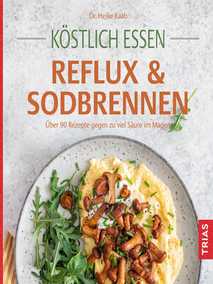 cover image of Köstlich essen Reflux und Sodbrennen